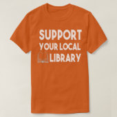 Support Your Local Library 1 T-Shirt (Design vorne)