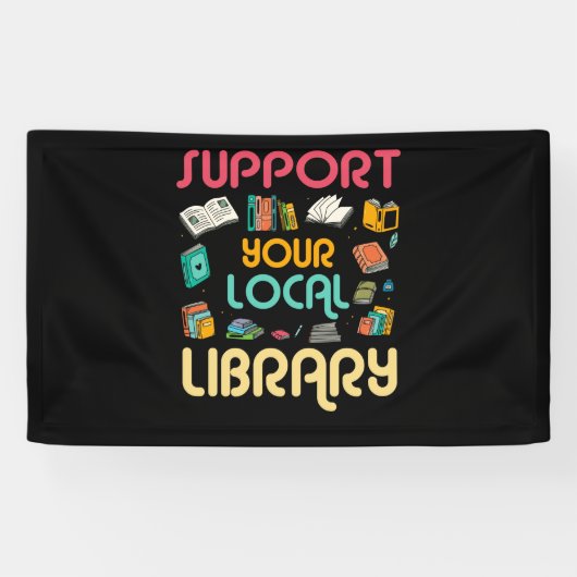 Support Your Local Library Book Readers Lovers Banner (Horizontal)