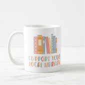 Support Your Local Library Kaffeetasse (Links)