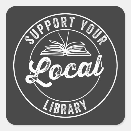 support your local library quadratischer aufkleber (Vorderseite)