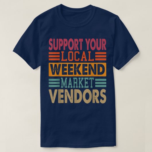 Support Your Local Weekend Market Vendors 1292 T-Shirt (Design vorne)