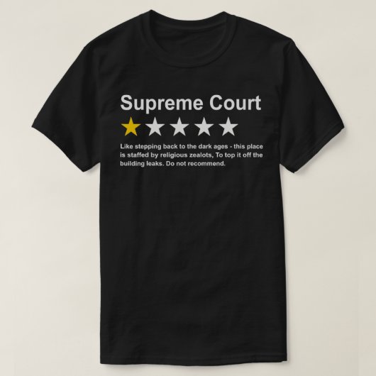Supreme Court One Star, nicht empfehlen Pro Choic T-Shirt (Design vorne)
