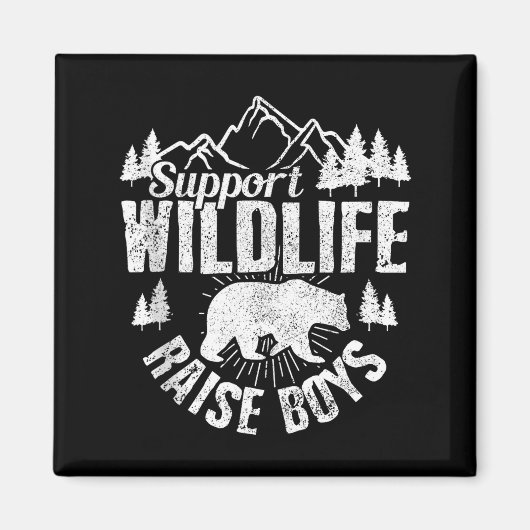 Suprt Wildlife Raise Boys Mom Dad Wild One Funny G Magnet (Vorne)