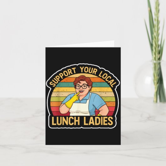 Suprt Your Local Lunch Ladies Funny Lunch Lady Tee Karte (Vorderseite)