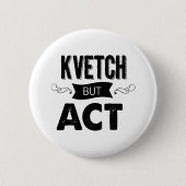 Sure beschweren Sie sich. Tun Sie ihn dann! Button (Vorderseite)