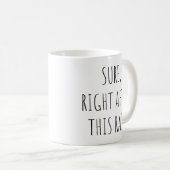 Sure Right After This Raid Funny Game Lover Kaffeetasse (VorderseiteRechts)