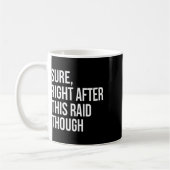 Sure Right After This Raid Funny Gift For Gamers  Kaffeetasse (Links)