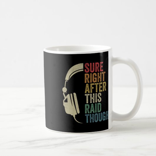 Sure Right After This Raid Though Raiding Guild Mm Kaffeetasse (Rechts)