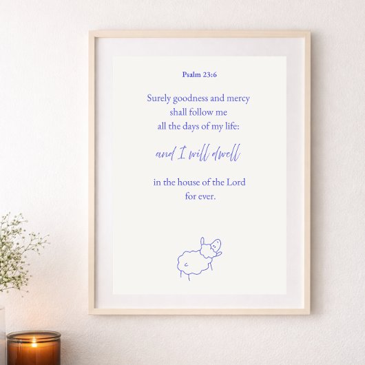 Surely Goodness and Mercy Psalm 23:6 Christian  Poster