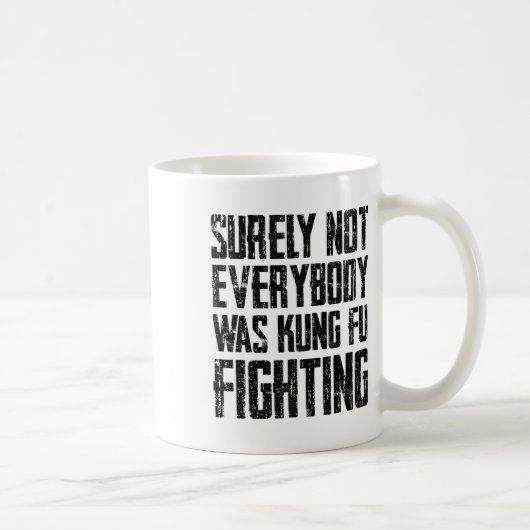 Surely Not Every Kung Fu Has Fought Karate Kaffeetasse (Rechts)