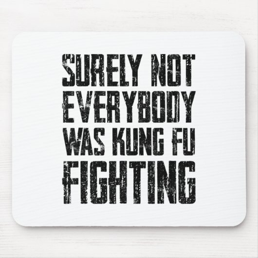 Surely Not Every Kung Fu Has Fought Karate Mousepad (Vorne)