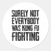 Surely Not Every Kung Fu Has Fought Karate Runder Aufkleber (Vorderseite)