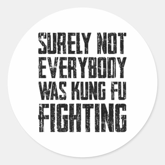Surely Not Every Kung Fu Has Fought Karate Runder Aufkleber (Vorderseite)