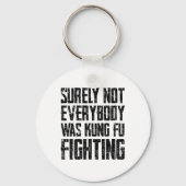 Surely Not Every Kung Fu Has Fought Karate  Schlüsselanhänger (Vorderseite)