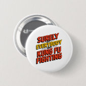 Surely Not Everybody Was Kung Fu Fighting Karate M Button (Vorne & Hinten)