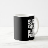 Surely Not Everybody Was Kung Fu Fighting Karate M Kaffeetasse (VorderseiteRechts)