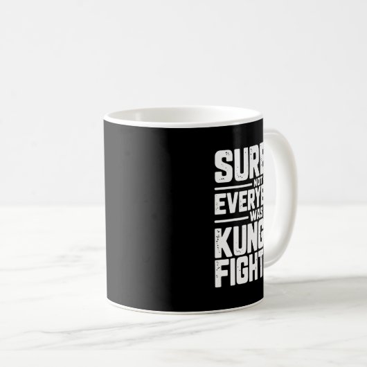 Surely Not Everybody Was Kung Fu Fighting Karate M Kaffeetasse (VorderseiteRechts)