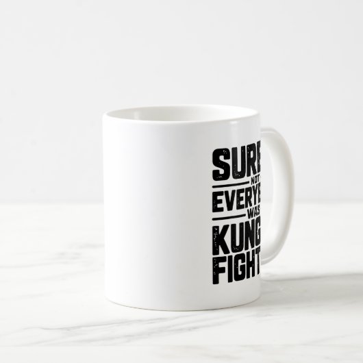Surely Not Everybody Was Kung Fu Fighting Karate M Kaffeetasse (VorderseiteRechts)