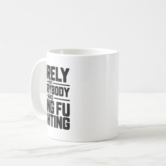 Surely Not Everybody Was Kung Fu Fighting Karate M Kaffeetasse (Vorderseite Links)