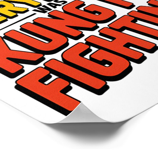 Surely Not Everybody Was Kung Fu Fighting Karate M Poster (Ecke)