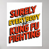 Surely Not Everybody Was Kung Fu Fighting Karate M Poster (Vorne)
