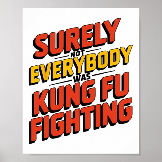 Surely Not Everybody Was Kung Fu Fighting Karate M Poster (Vorne)
