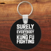 Surely Not Everybody Was Kung Fu Fighting Karate M Schlüsselanhänger (Vorderseite)