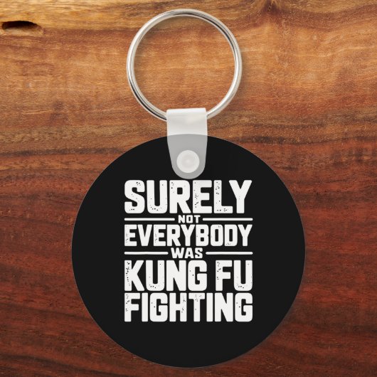 Surely Not Everybody Was Kung Fu Fighting Karate M Schlüsselanhänger (Vorderseite)