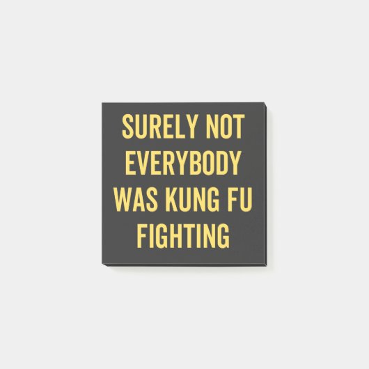 Surely Not Everybody Was Kung Fu Fighting Post-it Klebezettel (Vorderseite)