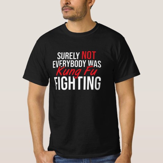 surely not everybody was Kung Fu Kung Fu T-Shirt (Vorderseite)