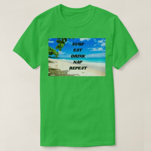 Surf essen Drink Nickerchen Wiederholung Geschenk T-Shirt (Design vorne)
