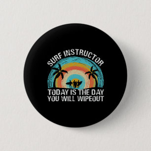 Surf Instructor Heute Ist Der Tag, An Dem Du Auf D Button