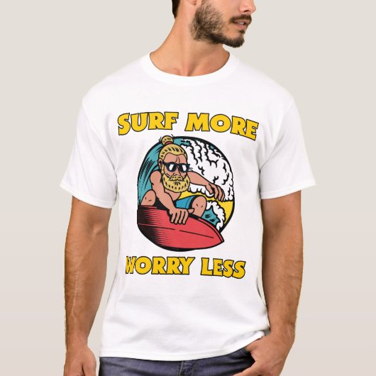 Surf More Worry Less T-Shirt (Vorderseite)