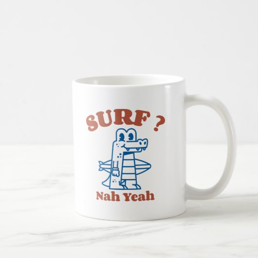 Surf? Nah Yeah Kaffeetasse (Rechts)