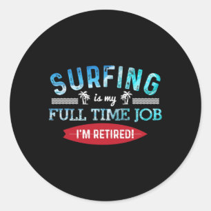 Surf-Shirt Im Rentner-Modus Vollzeit-Surfen T-Shir Runder Aufkleber