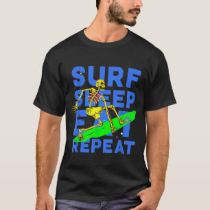 Surf Sleep essen Wiederholung Surfsurfen Skelett F T-Shirt