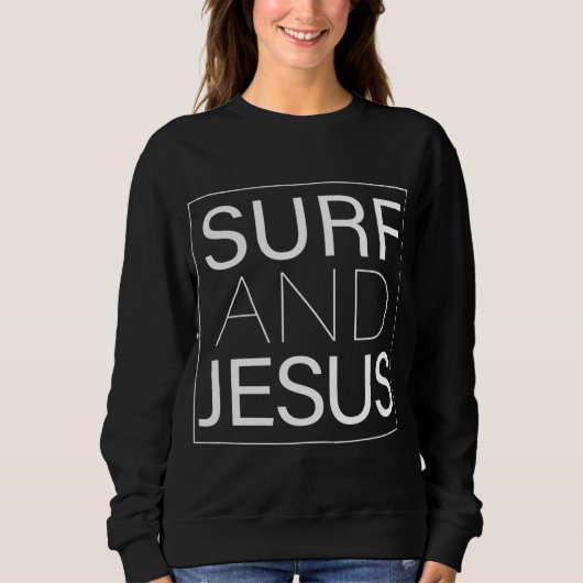 Surf und Jesus Christlich Fun Surfer Geschenk Than Sweatshirt (Vorderseite)