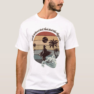 Surf zuerst T-Shirt