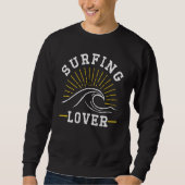 Surfboard-Redewendungen Surfen Surfen Surfen Sweatshirt (Vorderseite)