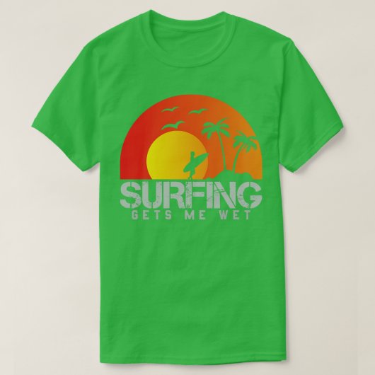Surfen bringt mich nass T-Shirt (Design vorne)