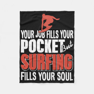 Surfen erfüllt deine Seele Job füllt Tasche Küsten Fleecedecke