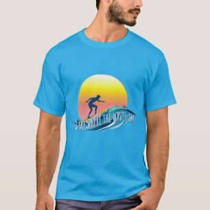 Surfen : Finde mich, wo die Wellen sind. T-Shirt