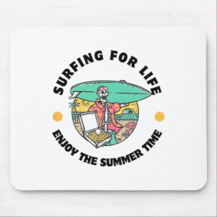 Surfen fürs Leben Genieße die Sommerzeit Lustiges Mousepad