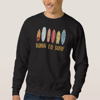 Surfen Geboren zum Surfen Vintag Surfbrett Classic Sweatshirt