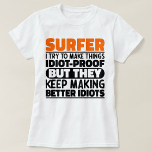 Surfen Ich versuche, Dinge zu machen Lustige Sprüc T-Shirt