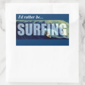 Surfen Ich würde lieber auf Aufkleber Art CA surfe (Tasche)