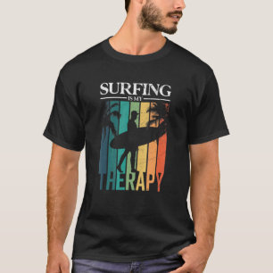 Surfen ist mein therapeutisches Surfbrett T-Shirt