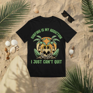 Surfen ist meine Sucht. Ich kann einfach nicht auf T-Shirt