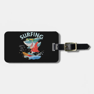 Surfen lässt mich nass Hai Geschenke Gepäckanhänger