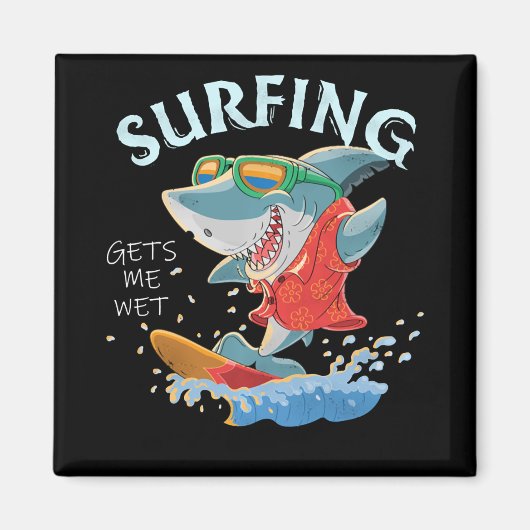 Surfen lässt mich nass Hai Geschenke Magnet (Vorne)